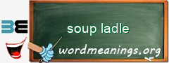 WordMeaning blackboard for soup ladle